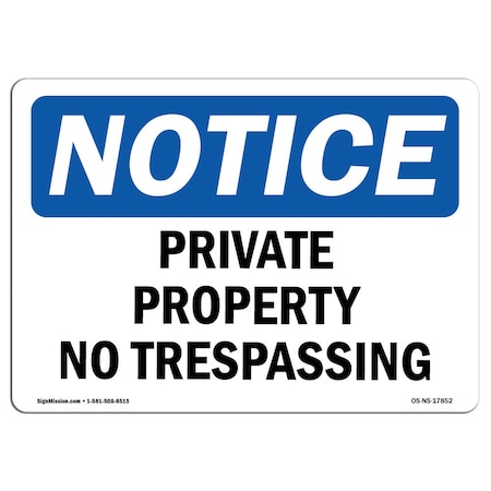 Signmission OSHA Notice Sign, 7" Height, 10" Width, Aluminum, Private Property No Trespassing Sign, Landscape OS-NS-A-710-L-17852